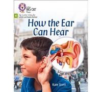 How the Ear Can Hear by Kate Scott Kate Scott (Auteur)