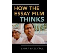 How the Essay Film Thinks - [Livre en VO] Laura Rascaroli (Auteur)