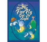 How the Fire Fly Got Its Light - Sharon McCann - Inks and Bindings LLC - Livre en Anglais Sharon McCannSharon McCann (Auteur)
