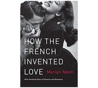 How The French Invented Love