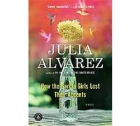 How the Garcia Girls Lost Their Accents Julia Alvarez (Auteur)