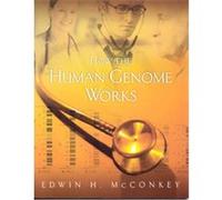 How the Human Genome Works Edwin H. McConkey (Auteur)