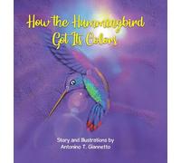 How the Hummingbird Got Its Colors