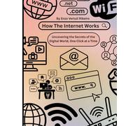 How the Internet Works: Explaining the Internet Without Saying “It Just Works”