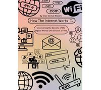 How the Internet Works: Explaining the Internet Without Saying “It Just Works”