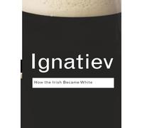 How the Irish Became White – Routledge