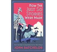 How The Just So Stories Were Made
