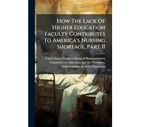 How The Lack Of Higher Education Faculty Contributes To America's Nursing Shortage, Part II