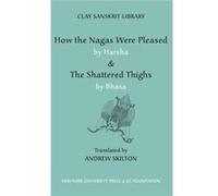 How the Nagas Were Pleased by Harsha The Shattered Thighs by Bhasa Bhasa, Andrew Skilton (Auteur)