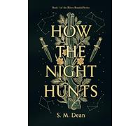How the Night Hunts: Book One of the Riven Bonded Series