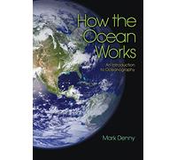 How the Ocean Works: An Introduction to Oceanography