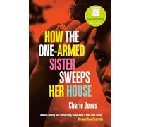 How the One-Armed Sister Sweeps Her House: A powerful, heart-wrenching novel of the other side of an island paradise