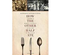 How The Other Half Ate: A History Of Working-Class Meals At The Turn Of The Century