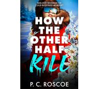 How the Other Half Kill - P.C. Roscoe - Little, Brown Books for Young Readers - ebook (ePub) - Livre