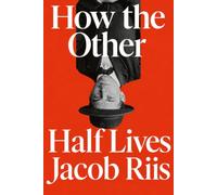 How the Other Half Lives