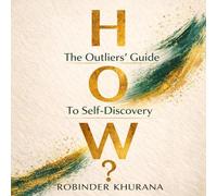 How?: The Outliers' Guide to Self-Discovery