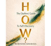 How?... The Outliers' Guide to Self-Discovery - Robinder Khurana - Vector Publishing - ebook (ePub) - Livre