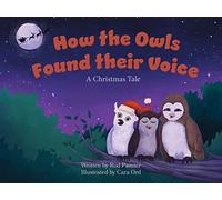 How the Owls Found Their Voice: A Christmas Tale