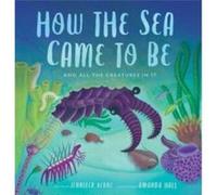 How the Sea Came to Be by Jennifer Berne Jennifer Berne (Auteur)