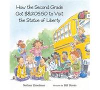 How the Second Grade Got 8205.50 to Visit the Statue of Liberty by Zimelman & Nathan Zimelman Nathan (Auteur)