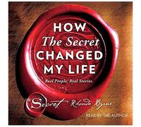 How The Secret Changed My Life: Real People. Real Stories.