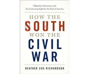 How the South Won the Civil War - Richardson Heather Cox Professor of History Professor of History Boston College - Oxford University Press Inc - Livre en Richardson Heather Cox Professor of History P