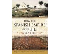 How The Spanish Empire Was Built