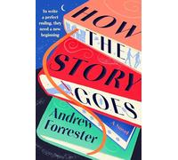 How the Story Goes: A Novel