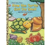 How the Turtle Got Its Shell by Ron Fontes Justine Fontes, Ron Fontes (Auteur)