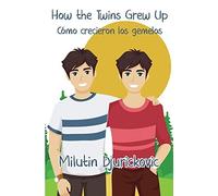 How The Twins Grew Up / Cómo Crecieron Los Gemelos (Bilingual Ed)