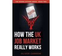 How the UK Job Market Really Works: Zero-Hours Contracts, Recruiters, CV Filters and the System Behind Modern Work