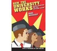 How the University Works by Cary Nelson Marc Bousquet (Auteur)