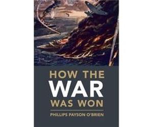 How the War Was Won by Phillips Payson University of Glasgow OBrien Unknown (Auteur)