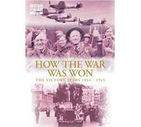 How The War Was Won - The Victory Years 1944 To 1945 [Dvd]