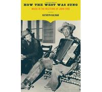 How The West Was Sung: Music In The Westerns Of John Ford