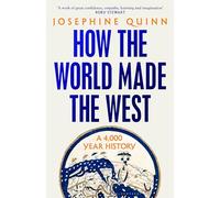 How the World Made the West: 'World history at its best' Simon Sebag Montefiore