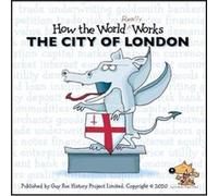 How the World REALLY Works The City of London Guy Fox Publishing (Auteur)
