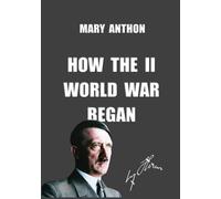 HOW THE WORLD WAR BEGAN: Plainspoken Conversations About History