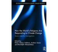 How the World's Religions are Responding to Climate Change | Robin Globus Veldman Robin Globus VeldmanRobin Globus Veldman (Auteur)