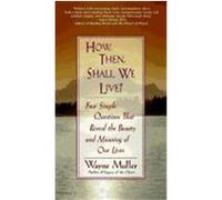 How, Then, Shall We Live? Wayne Muller (Auteur)