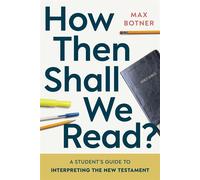 How Then Shall We Read? A Student's Guide to Interpreting the New Testament - Max Botner - Eerdmans - ebook (ePub) - Livre