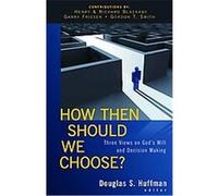 How Then Should We Choose? Douglas S. Huffman (Auteur)