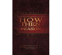 How Then Should We Reason: Made In The Image Of God