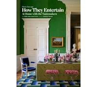 How They Entertain : At Home with the Tastemakers – Flammarion