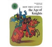How They Lived in the Age of Knights, How They Lived In... Stig Hadenius (Auteur)