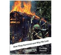 How They Survived And Why We Lost