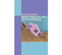 How Things Are On Thursday Ros Barber (Auteur)