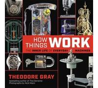 How Things Work by Theodore Gray Unknown (Auteur)