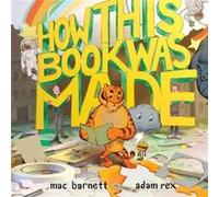 How This Book Was Made by Mac Barnett Mac Barnett (Auteur)