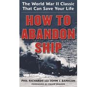 How to Abandon Ship: The World War II Classic That Can Save Your Life